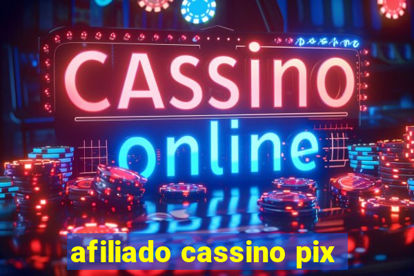 afiliado cassino pix